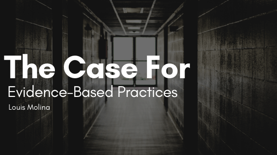 The Case for Evidence-Based Practices