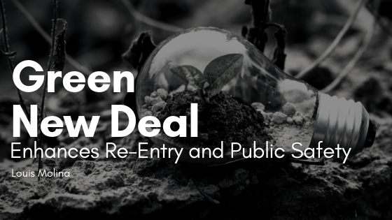 Green New Deal Enhances Re-Entry and Public Safety